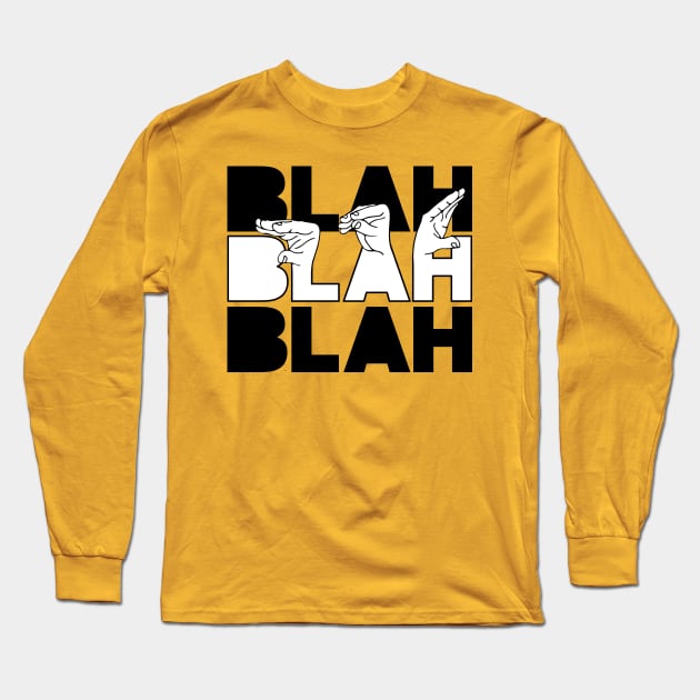 Blah Blah Blah Long Sleeve T-Shirt by iMAK